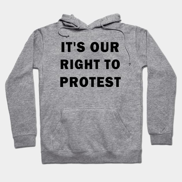 It's our right to protest Hoodie by valentinahramov